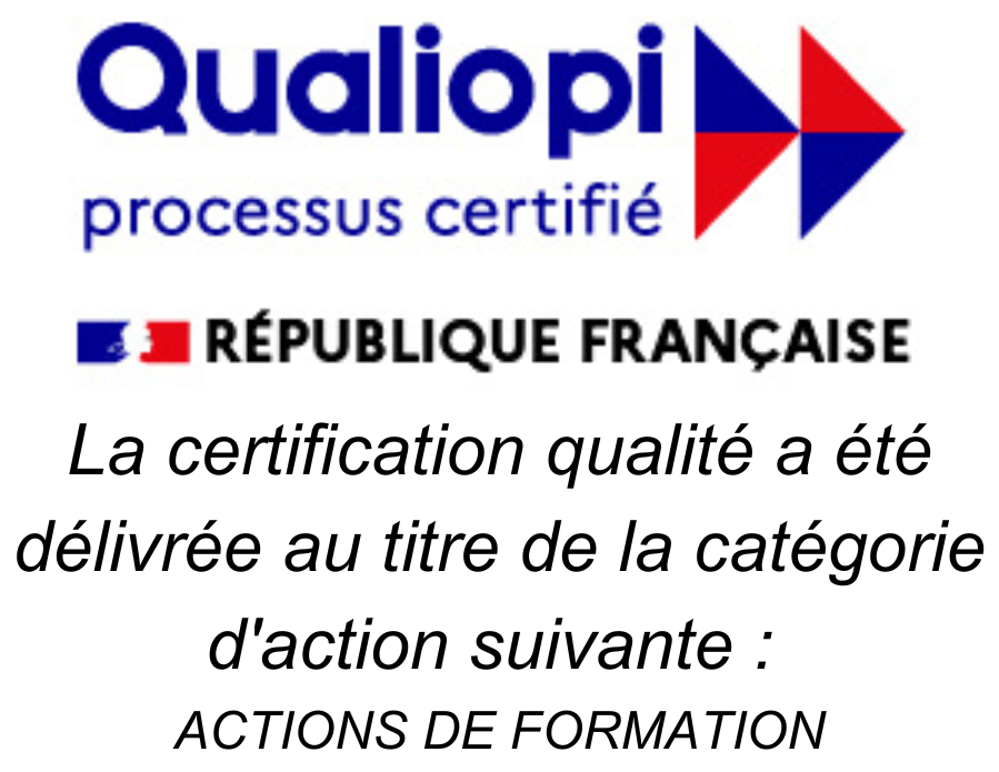 Logo Qualiopi, processus certifié, République française. La certification qualité a été délivrée au titre de la catégorie d'action suivante : actions de formation